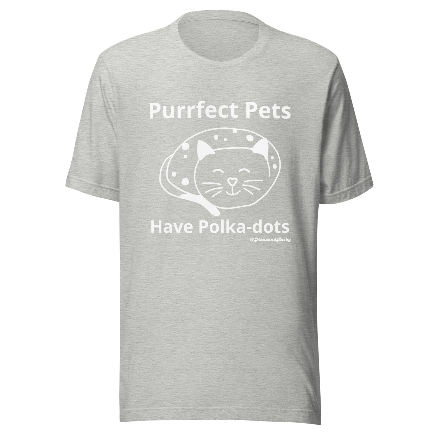 Purrfect Pets Have Polka-dots Unisex t-shirt